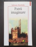 PATRII IMAGINARE - SALMAN RUSHDIE