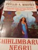 CHIHLIMBARUL NEGRU PHYLLIS A WHITNEY, Alta editura