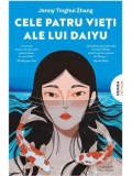 Cumpara ieftin Cele patru vieti ale lui Daiyu/Jenny Tinghui Zhang