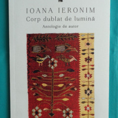 Ioana Ieronim – Corp dublat de lumina ( antologie )