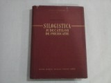 SILOGISTICA JUDECATILOR DE PREDICATIE - Florea TUTUGAN - Bucuresti, 1957