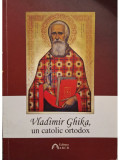 Claudia Stan - Vladimir Ghika, un catolic ortodox (editia 2014)