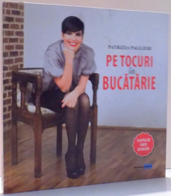 PE TOCURI IN BUCATARIE de PATRIZIA PAGLIERI , 2015 foto