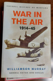 Cumpara ieftin War in the Air 1914-45 (Cassell History of Warfare) - by Williamson Murray