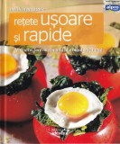 Retete usoare si rapide. Pentru cei care nu renunta la o masa savuroasa