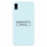 Husa silicon pentru Apple Iphone XR, Imperfectly Perfect