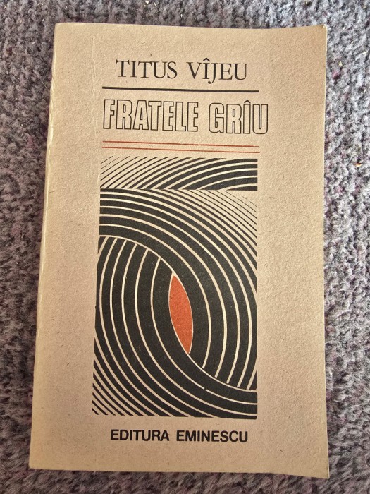 TITUS VIJEU (VAJEU) - FRATELE GRAU (1990), 192 pagini, stare buna