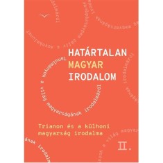 Hat&aacute;rtalan magyar irodalom II. - Trianon &eacute;s a k&uuml;lhoni magyars&aacute;g irodalma - J&aacute;nosi Zolt&aacute;n