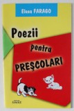 POEZII PENTRU PRESCOLARI de ELENA FARAGO , ANII &#039;2000