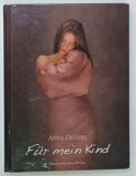 FUR MEIN KIND ( PENTRU COPILUL MEU ) by ANNE GEDDES , ALBUM CU AMINTIRI PENTRU COPIL , TEXT IN LIMBA GERMANA , 2010