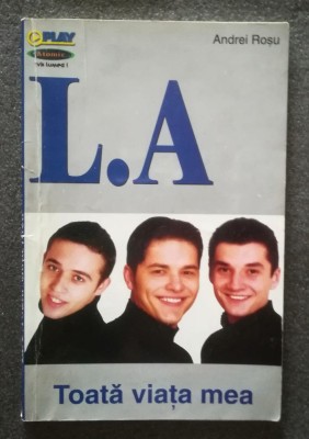 Andrei Roșu - L.A.: Toată viața mea foto