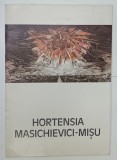 HORTENSIA MASICHEVICI - MISU , DESEN , GRAVURA , COLAJ , 1986 , CATALOG DE EXPOZITIE