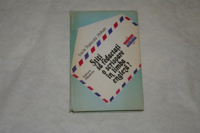 Stiti sa redactati o scrisoare in limba engleza ? - Lucia Trancota Hohan - 1984 foto