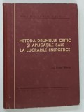 METODA DRUMULUI CRITIC SI APLICATIILE SALE LA LUCRARILE ENERGETICE de ANATOL MACRIS , 1967