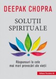 Solutii spirituale | Deepak Chopra
