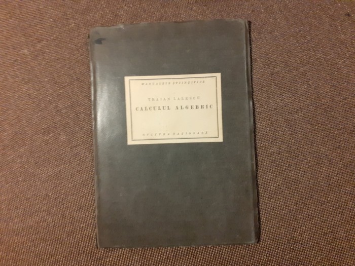 Traian Lalescu - Calculul algebric (1924)