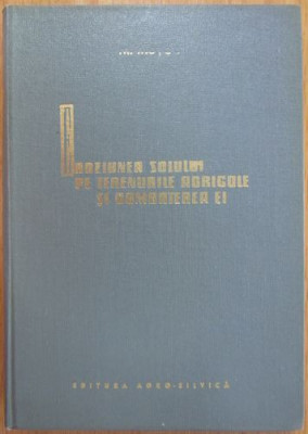 M. Motoc - Eroziunea Solului pe Terenurile Agricole si Combaterea ei foto