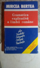 GRAMATICA EXPLICATIVA A LIMBII ROMANE de MIRCEA BERTEA foto