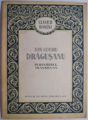 Peregrinul transilvan &amp;ndash; Ion Codru Dragusanu foto