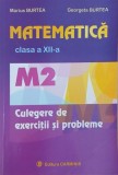 Matematica M2. Clasa a XII-a. Culegere de exercitii si probleme - Marius Burtea, Georgeta Burtea