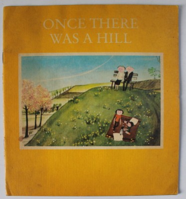 ONCE THERE WAS A HILL , illustrations by JUTTA MIRTSCHIN , 1986, PREZINTA HALOURI DE APA foto