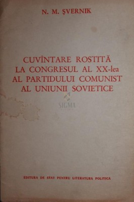 CUVANTARE ROSTITA LA CONGRESUL AL XX - LEA AL PARTIDULUI COMUNIST AL UNIUNII SOVIETICE foto