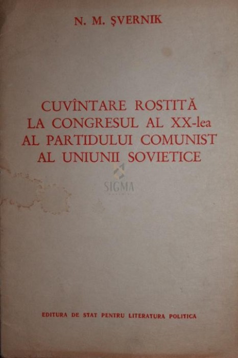 CUVANTARE ROSTITA LA CONGRESUL AL XX - LEA AL PARTIDULUI COMUNIST AL UNIUNII SOVIETICE