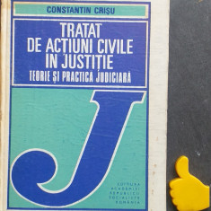 Tratat de actiuni civile in justitie Teorie si practica Constantin Crisu