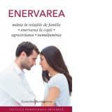 Enervarea. Mania in relatiile de familie. Enervarea la copii. Agresivitatea. Nemultumirea - Adrian Tanasescu-Vlas, Ecaterina Burmistrova