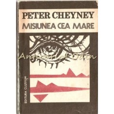 Misiunea Cea Mare - Peter Cheyney