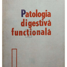 D. Dumitrascu - Patologia digestiva functionala (editia 1991)