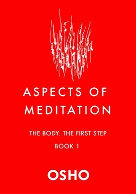 Aspects of Meditation Book 1: The Body, the First Step foto