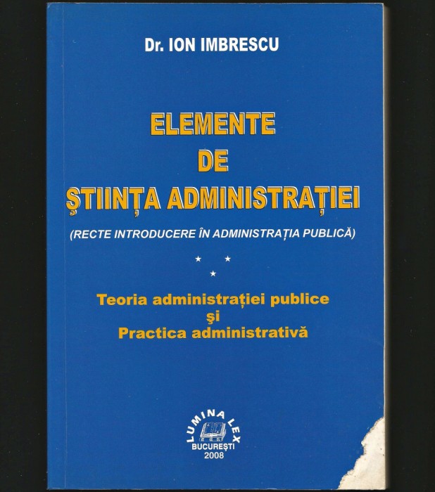 ELEMENTE DE ȘTIINȚA ADMINISTRAȚIEI / INTRODUCERE &Icirc;N ADMIN. PUBLICĂ - IMBRESCU