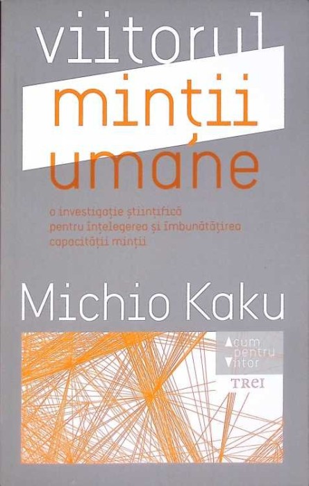 VIITORUL MINTII UMANE-MICHIO KAKU-273509