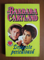 Barbara Cartland - Dragoste periculoasa foto