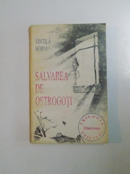 SALVAREA DE OSTROGOTI , PRIGONITI - L PE BOETIU de VINTILA HORIA , 1993