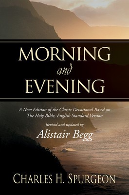 Morning and Evening: A New Edition of the Classic Devotional Based on the Holy Bible, English Standard Version foto