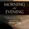 Morning and Evening: A New Edition of the Classic Devotional Based on the Holy Bible, English Standard Version