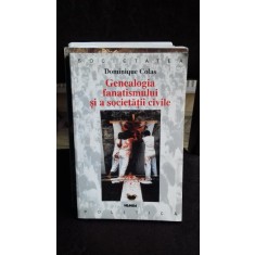 GENEALOGIA FANATISMULUI SI A SOCIETATII CIVILE - DOMINIQUE COLAS