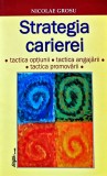 Strategia Carierei, Nicolae Grosu, Carte Psihologie Dezvoltare Personala, Editura Expert, 2004, Brosata, 271 Pagini