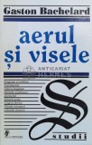 Aerul si visele - 1999 - Gaston Bachelard (O11)