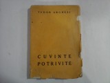 CUVINTE POTRIVITE - TUDOR ARGHEZI - 1927