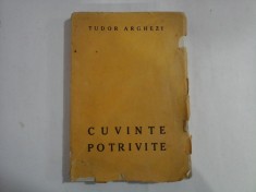 CUVINTE POTRIVITE - TUDOR ARGHEZI - 1927