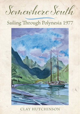 Somewhere South: Sailing Through Polynesia 1977 foto