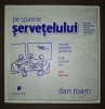Dan Roam - Pe Spatele Șervețelului - Carte Afaceri, Economie, Publica 2010, Stare Buna