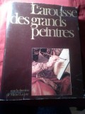 H2u. Le Larousse des grands peintres - Michel Laclotte - Muzeul Luvru 1976 ,470 pag ,nimeroase ilustratii color si alb-negru ,lb.franceza