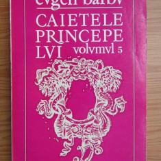 Eugen Barbu - Caietele Princepelui ( vol. V )