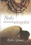 Sub Semnul Sangelui Lidia Duma Editura Casa Cartii 2013 Stare Buna Carte Romana Literatura Romana Clasica