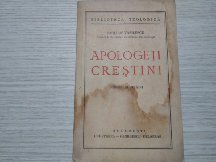 APOLOGETI CRESTINI - Romani si Straini - Emilian Vasilescu - 1942, 223 p.