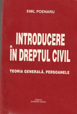 EMIL POENARU - INTRODUCERE IN DREPTUL CIVIL. TEORIA GENERALA. PERSOANELE foto